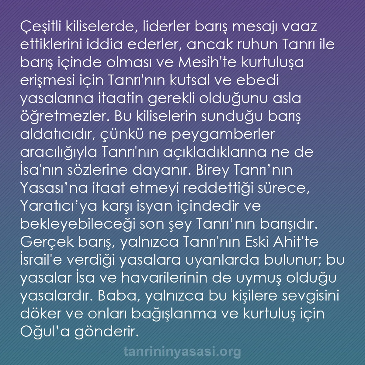 b0042 - Tanrı’nın Yasası hakkında gönderi: Çeşitli kiliselerde, liderler barış mesajı vaaz ettiklerini...