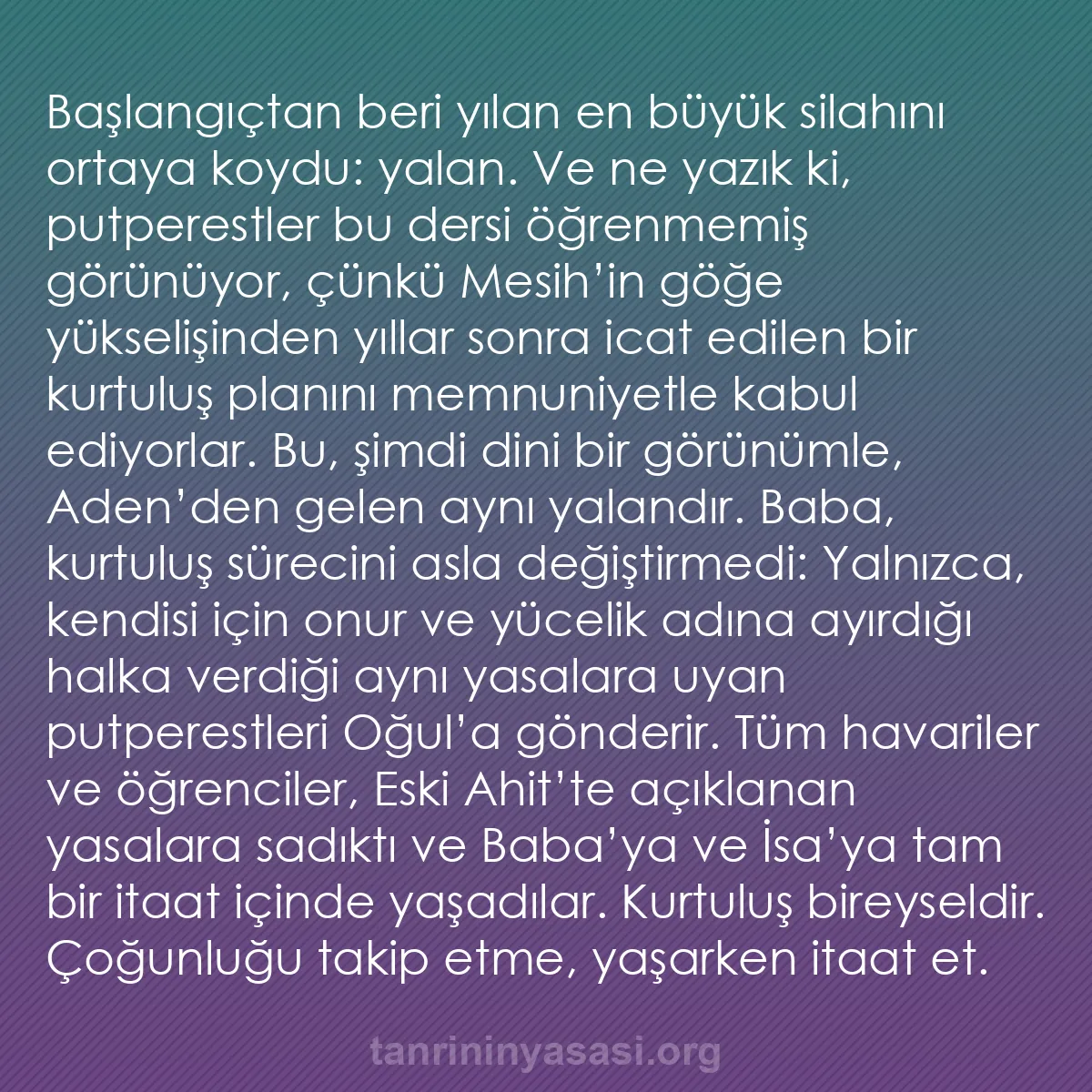 b0044 - Tanrı’nın Yasası hakkında gönderi: Başlangıçtan beri yılan en büyük silahını ortaya koydu: yalan....