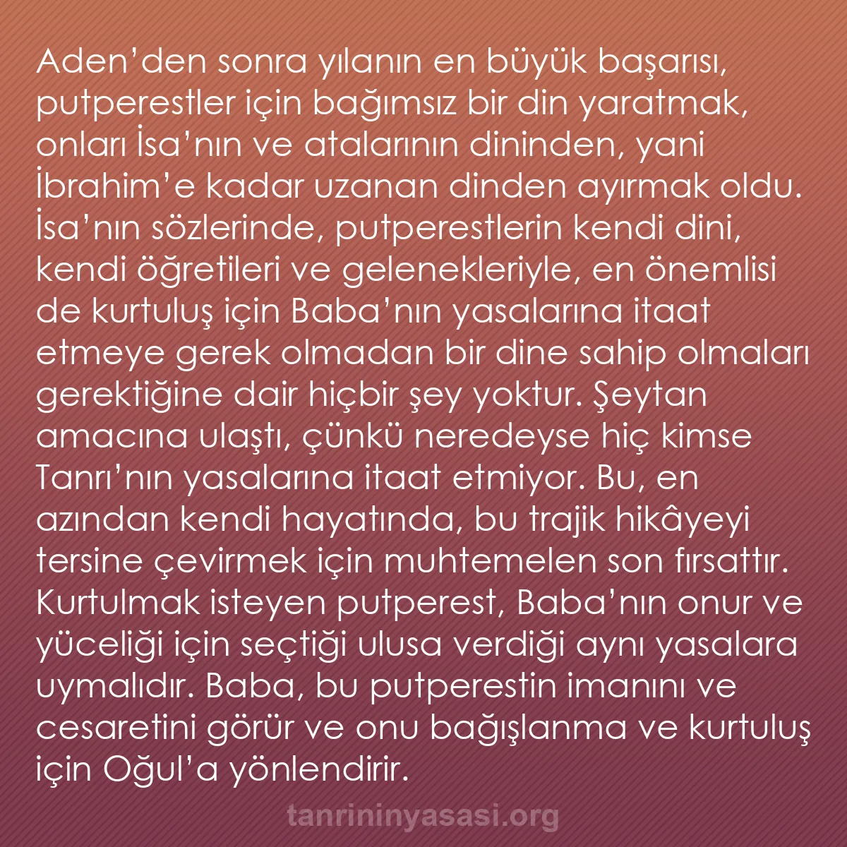 b0046 - Tanrı’nın Yasası hakkında gönderi: Aden’den sonra yılanın en büyük başarısı, putperestler için...