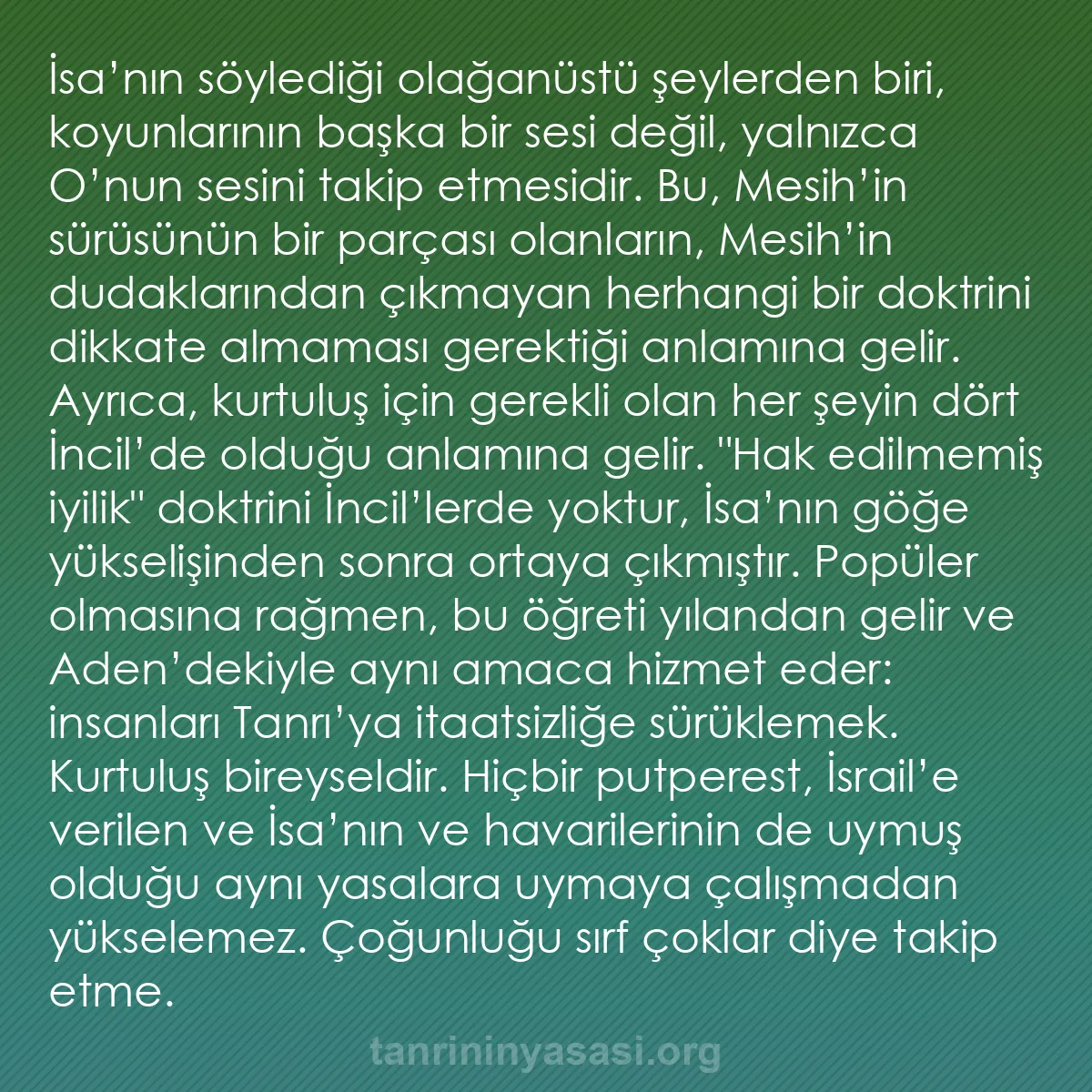 b0050 - Tanrı’nın Yasası hakkında gönderi: İsa’nın söylediği olağanüstü şeylerden biri, koyunlarının başka...
