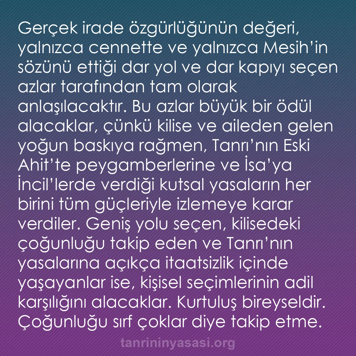 b0054 - Tanrı’nın Yasası hakkında gönderi: Gerçek irade özgürlüğünün değeri, yalnızca cennette ve yalnızca...