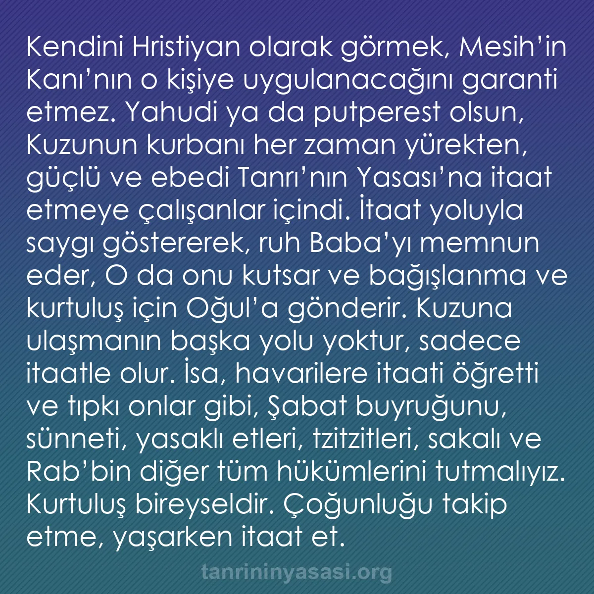 b0057 - Tanrı’nın Yasası hakkında gönderi: Kendini Hristiyan olarak görmek, Mesih’in Kanı’nın o kişiye...