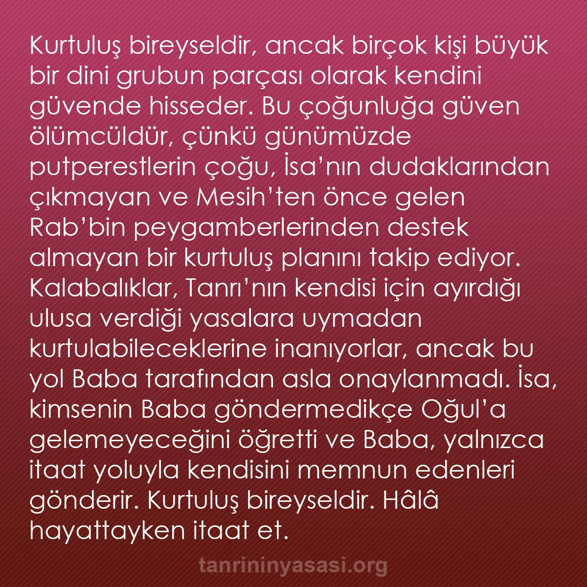 b0059 - Tanrı’nın Yasası hakkında gönderi: Kurtuluş bireyseldir, ancak birçok kişi büyük bir dini grubun...