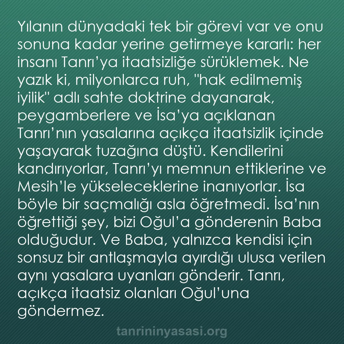 b0060 - Tanrı’nın Yasası hakkında gönderi: Yılanın dünyadaki tek bir görevi var ve onu sonuna kadar yerine...