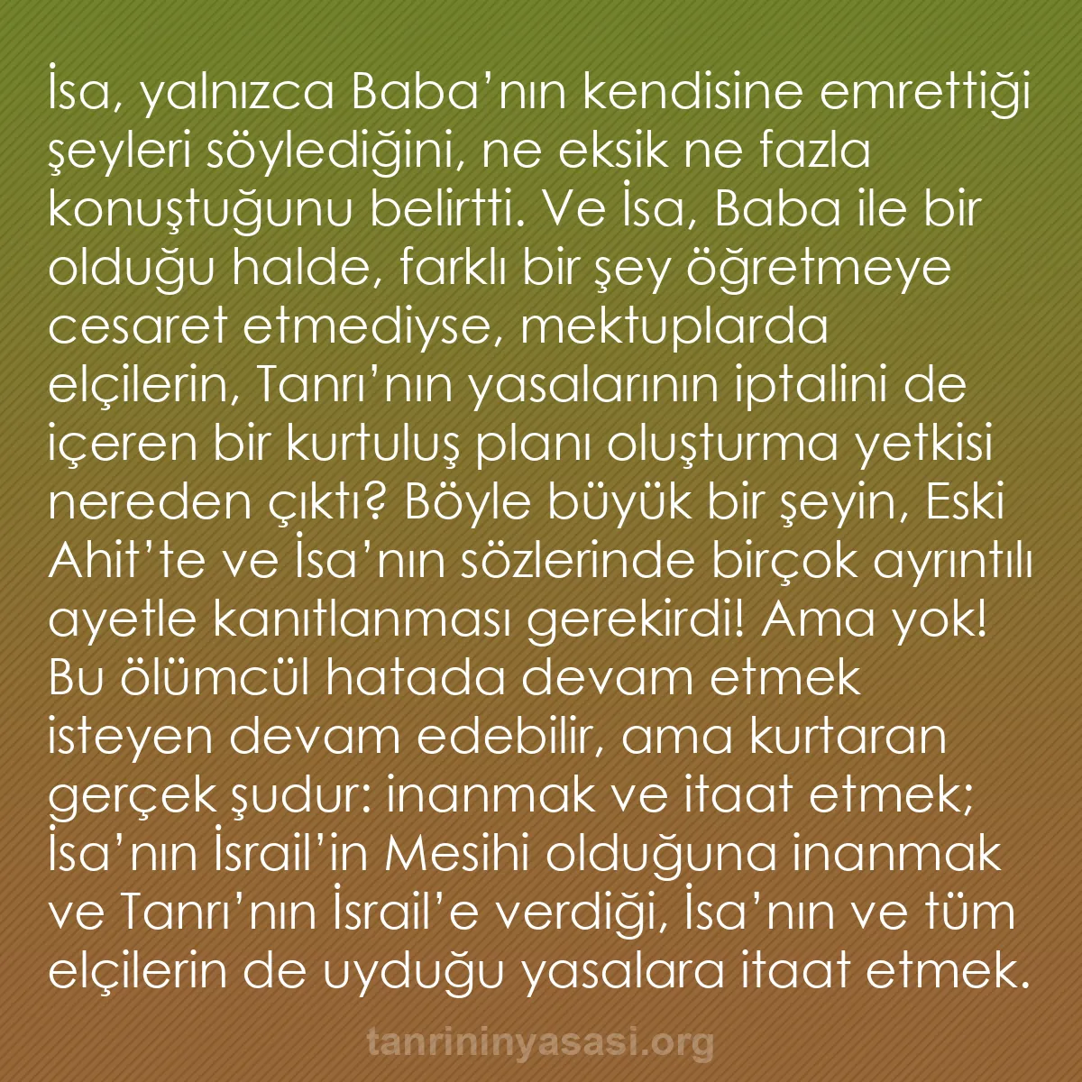 b0069 - Tanrı’nın Yasası hakkında gönderi: İsa, yalnızca Baba’nın kendisine emrettiği şeyleri söylediğini,...