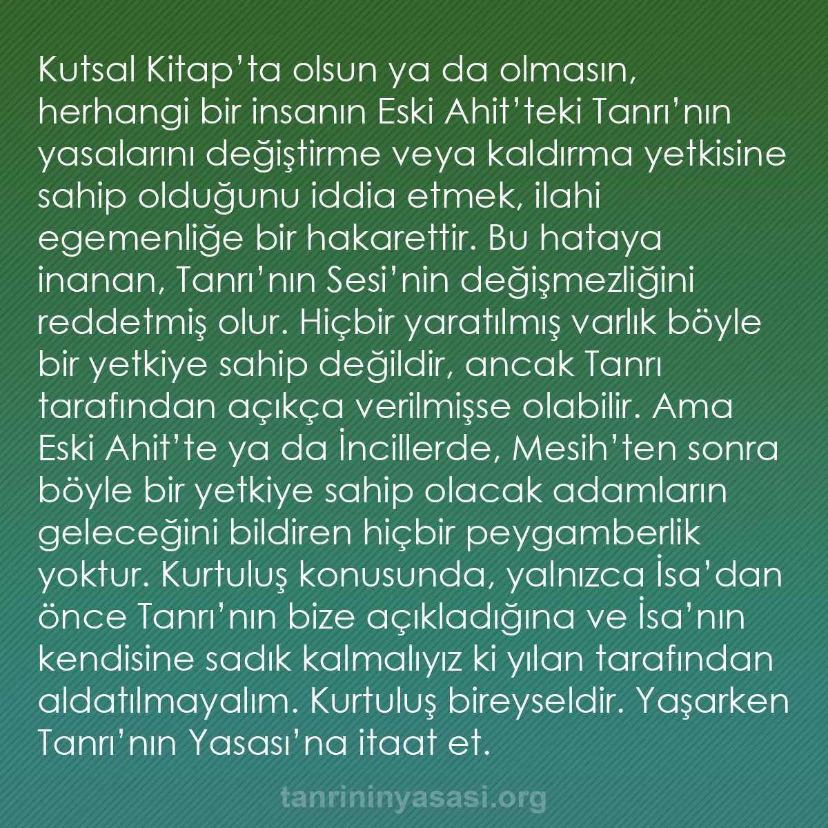 b0070 - Tanrı’nın Yasası hakkında gönderi: Kutsal Kitap’ta olsun ya da olmasın, herhangi bir insanın Eski...