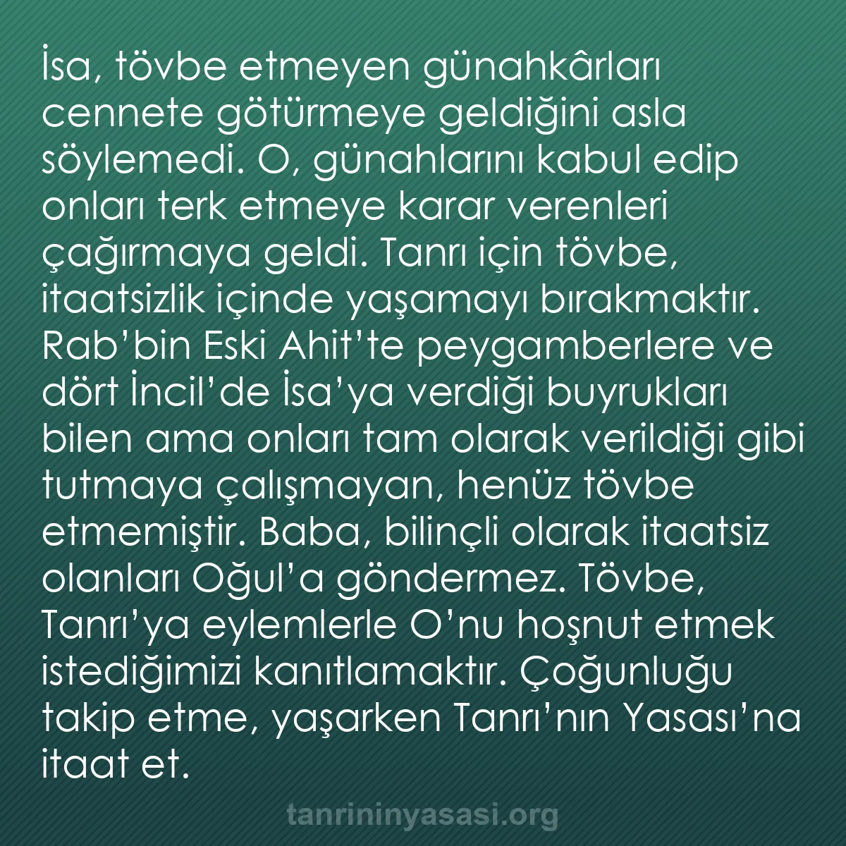 b0080 - Tanrı’nın Yasası hakkında gönderi: İsa, tövbe etmeyen günahkârları cennete götürmeye geldiğini...
