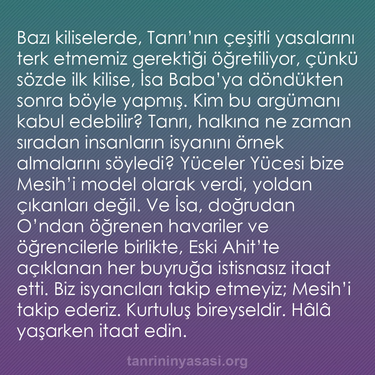 b0084 - Tanrı’nın Yasası hakkında gönderi: Bazı kiliselerde, Tanrı’nın çeşitli yasalarını terk etmemiz...