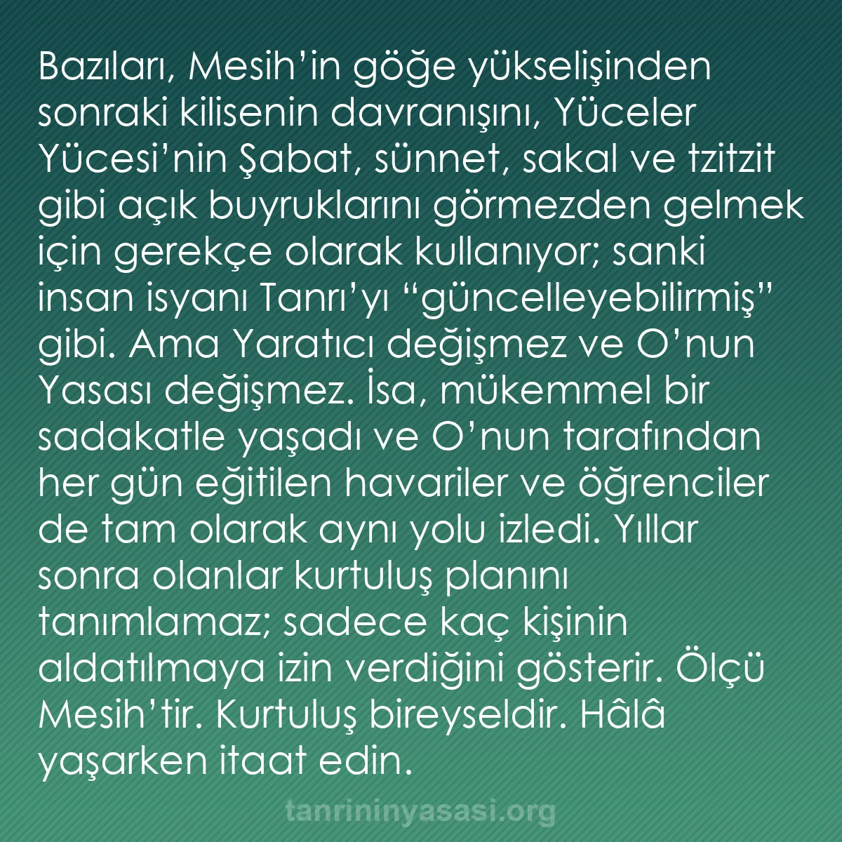 b0085 - Tanrı’nın Yasası hakkında gönderi: Bazıları, Mesih’in göğe yükselişinden sonraki kilisenin davranışını,...