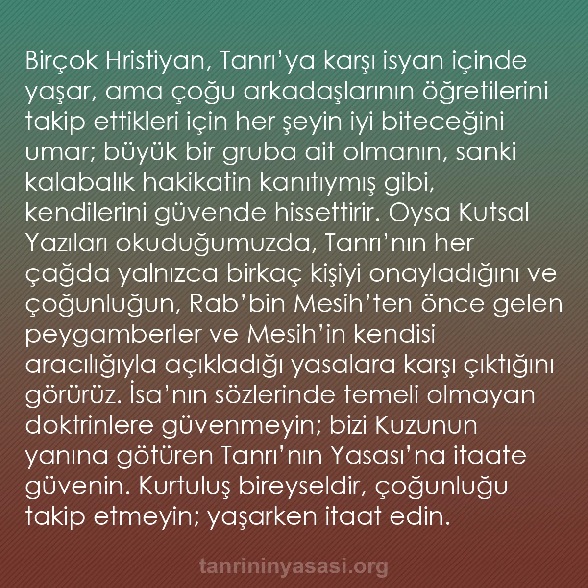 b0093 - Tanrı’nın Yasası hakkında gönderi: Birçok Hristiyan, Tanrı’ya karşı isyan içinde yaşar, ama çoğu...