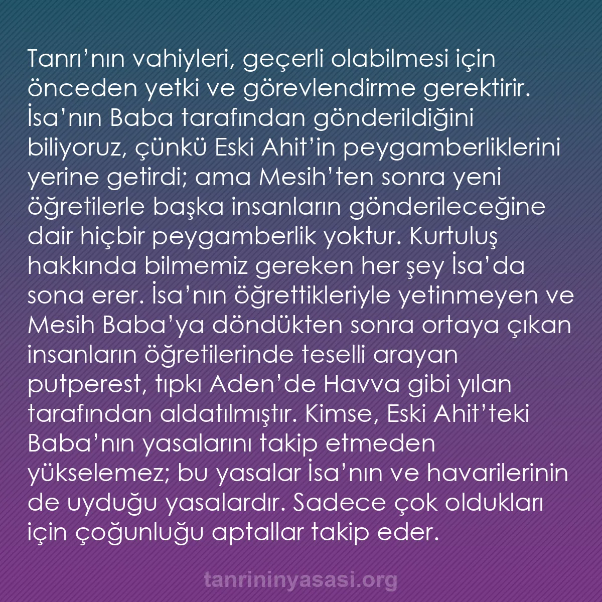 b0094 - Tanrı’nın Yasası hakkında gönderi: Tanrı’nın vahiyleri, geçerli olabilmesi için önceden yetki ve...