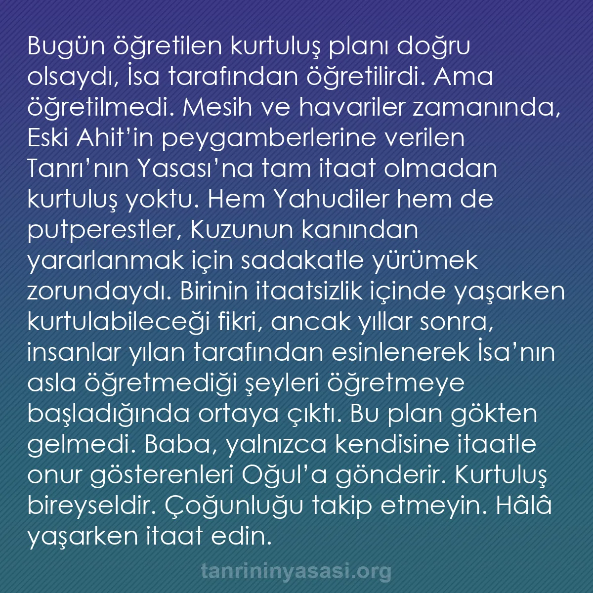 b0097 - Tanrı’nın Yasası hakkında gönderi: Bugün öğretilen kurtuluş planı doğru olsaydı, İsa tarafından...