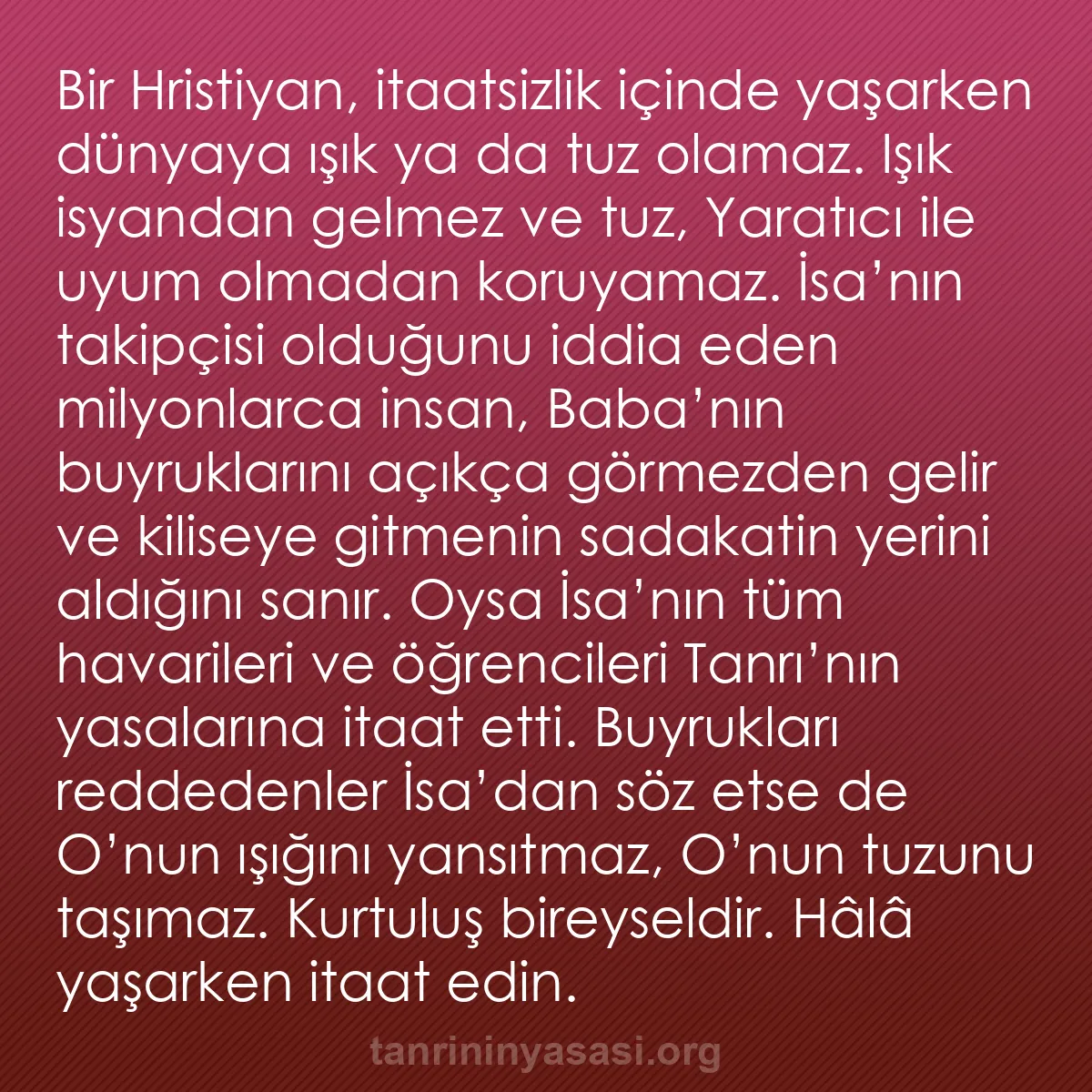 b0099 - Tanrı’nın Yasası hakkında gönderi: Bir Hristiyan, itaatsizlik içinde yaşarken dünyaya ışık ya da...