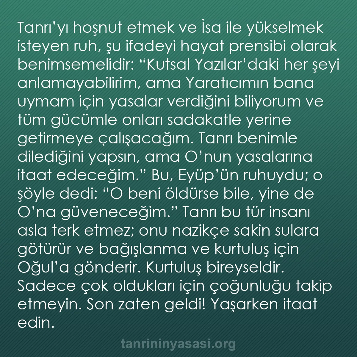 b0100 - Tanrı’nın Yasası hakkında gönderi: Tanrı’yı hoşnut etmek ve İsa ile yükselmek isteyen ruh, şu ifadeyi...
