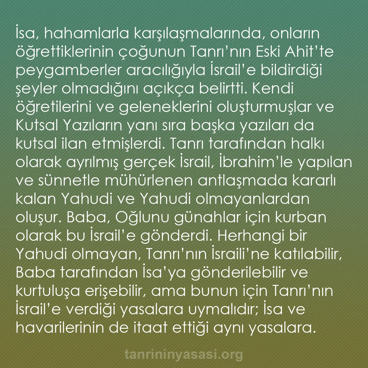 b0103 - Tanrı’nın Yasası hakkında gönderi: İsa, hahamlarla karşılaşmalarında, onların öğrettiklerinin çoğunun...