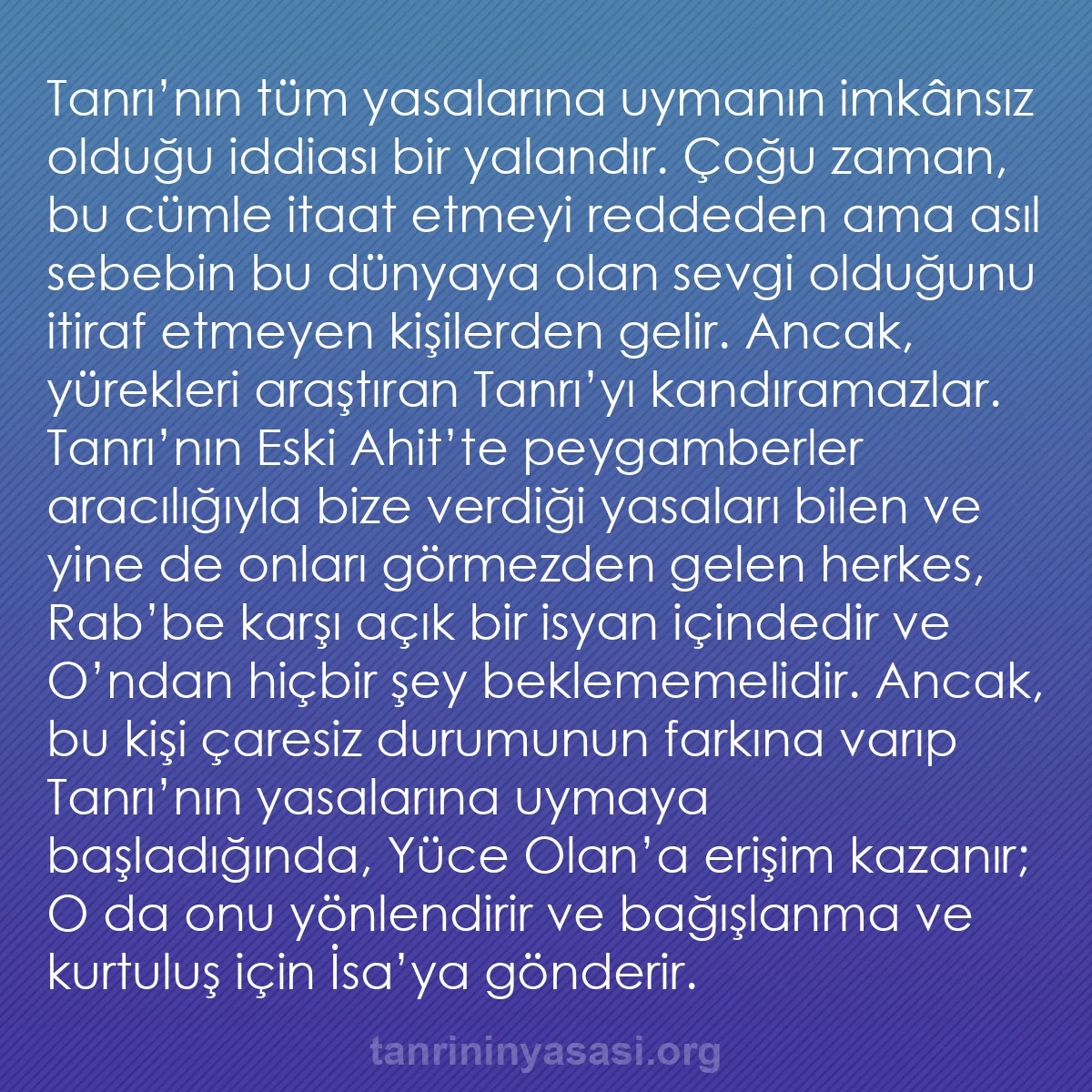 b0107 - Tanrı’nın Yasası hakkında gönderi: Tanrı’nın tüm yasalarına uymanın imkânsız olduğu iddiası bir...