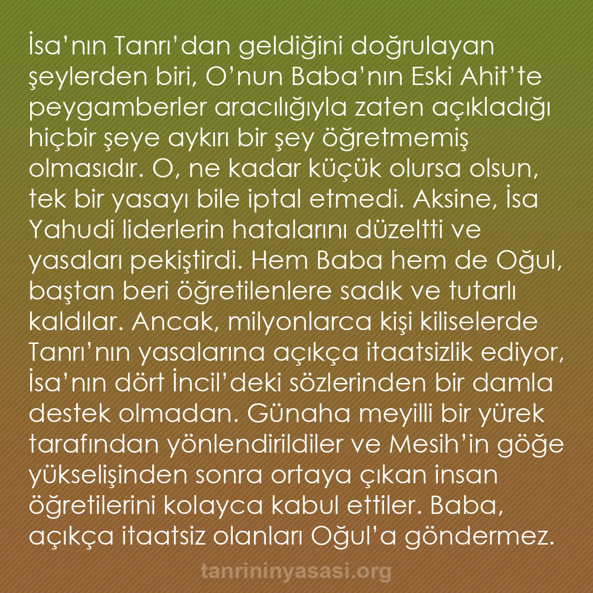 b0109 - Tanrı’nın Yasası hakkında gönderi: İsa’nın Tanrı’dan geldiğini doğrulayan şeylerden biri, O’nun...