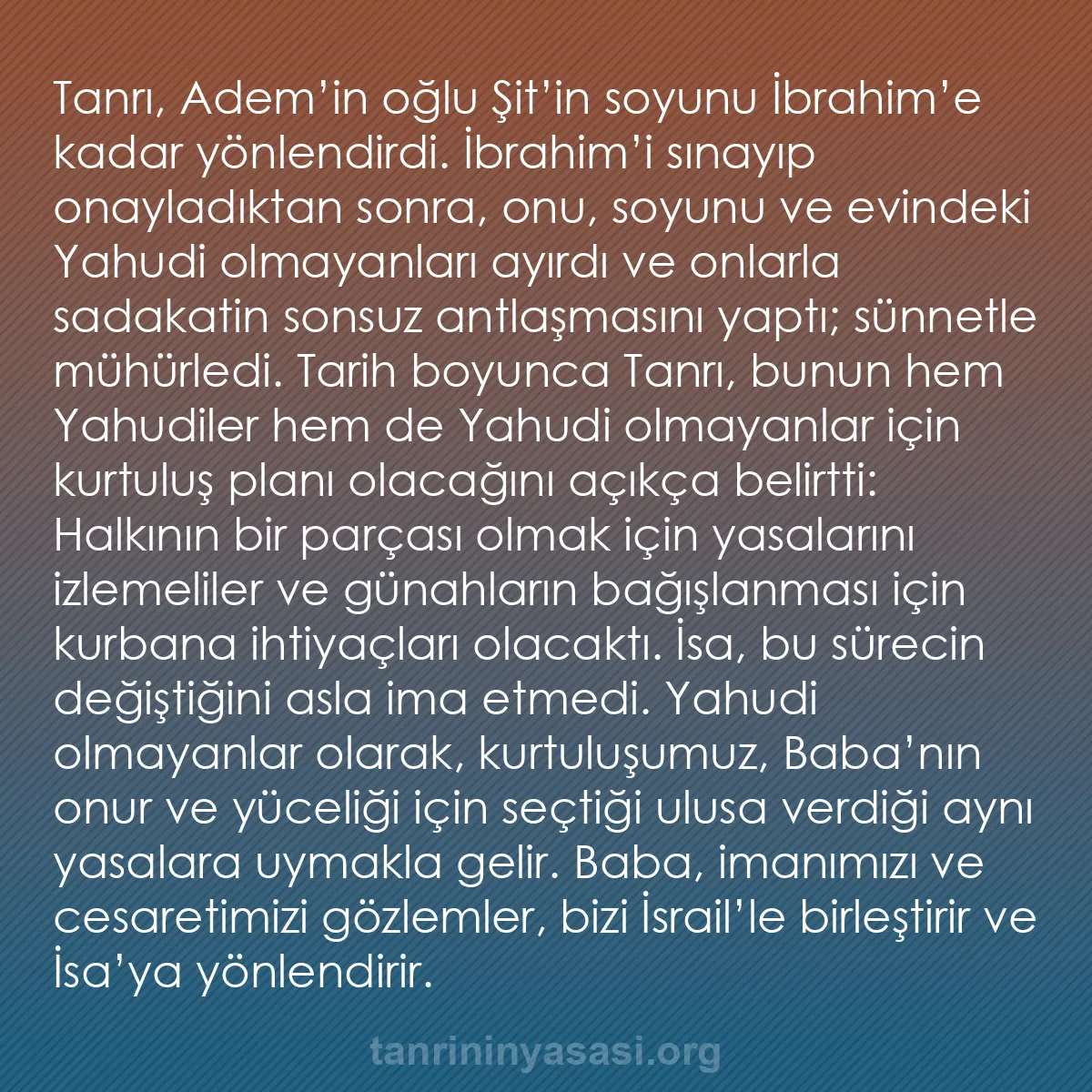 b0112 - Tanrı’nın Yasası hakkında gönderi: Tanrı, Adem’in oğlu Şit’in soyunu İbrahim’e kadar yönlendirdi....