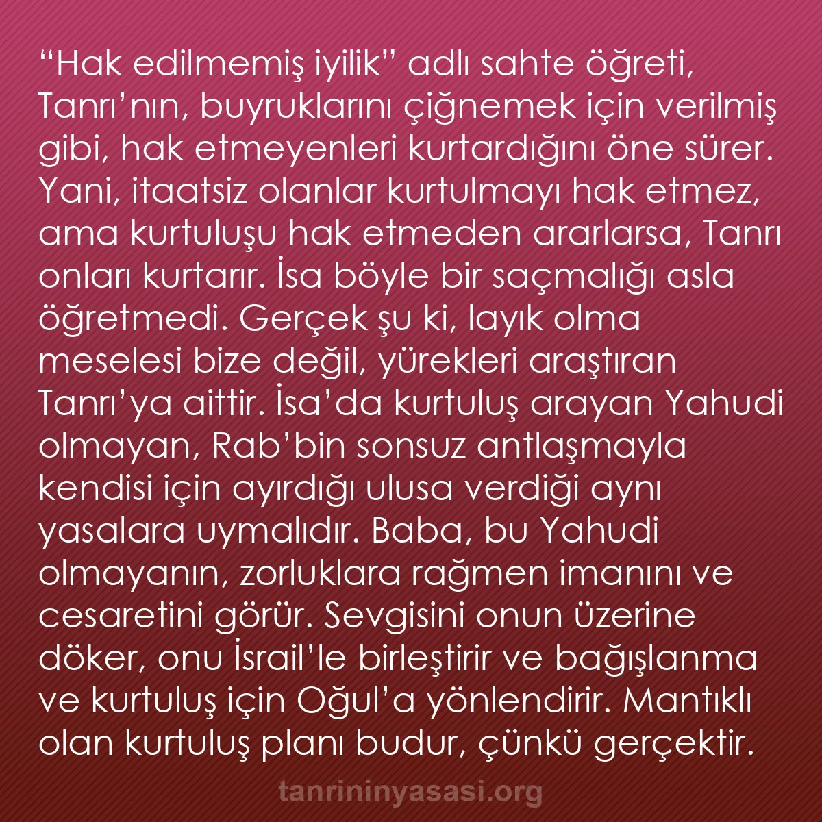 b0119 - Tanrı’nın Yasası hakkında gönderi: “Hak edilmemiş iyilik” adlı sahte öğreti, Tanrı’nın, buyruklarını...