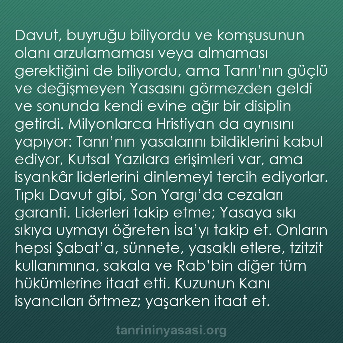 b0120 - Tanrı’nın Yasası hakkında gönderi: Davut, buyruğu biliyordu ve komşusunun olanı arzulamaması veya...