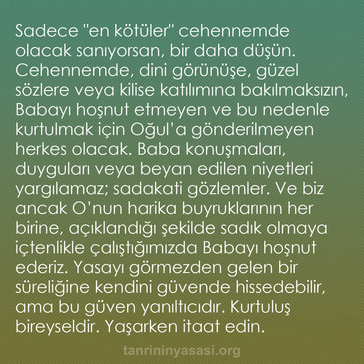 b0123 - Tanrı’nın Yasası hakkında gönderi: Sadece "en kötüler" cehennemde olacak sanıyorsan, bir daha düşün....