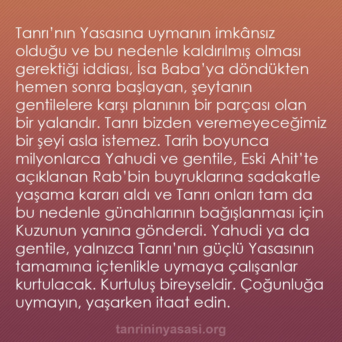 b0126 - Tanrı’nın Yasası hakkında gönderi: Tanrı’nın Yasasına uymanın imkânsız olduğu ve bu nedenle kaldırılmış...