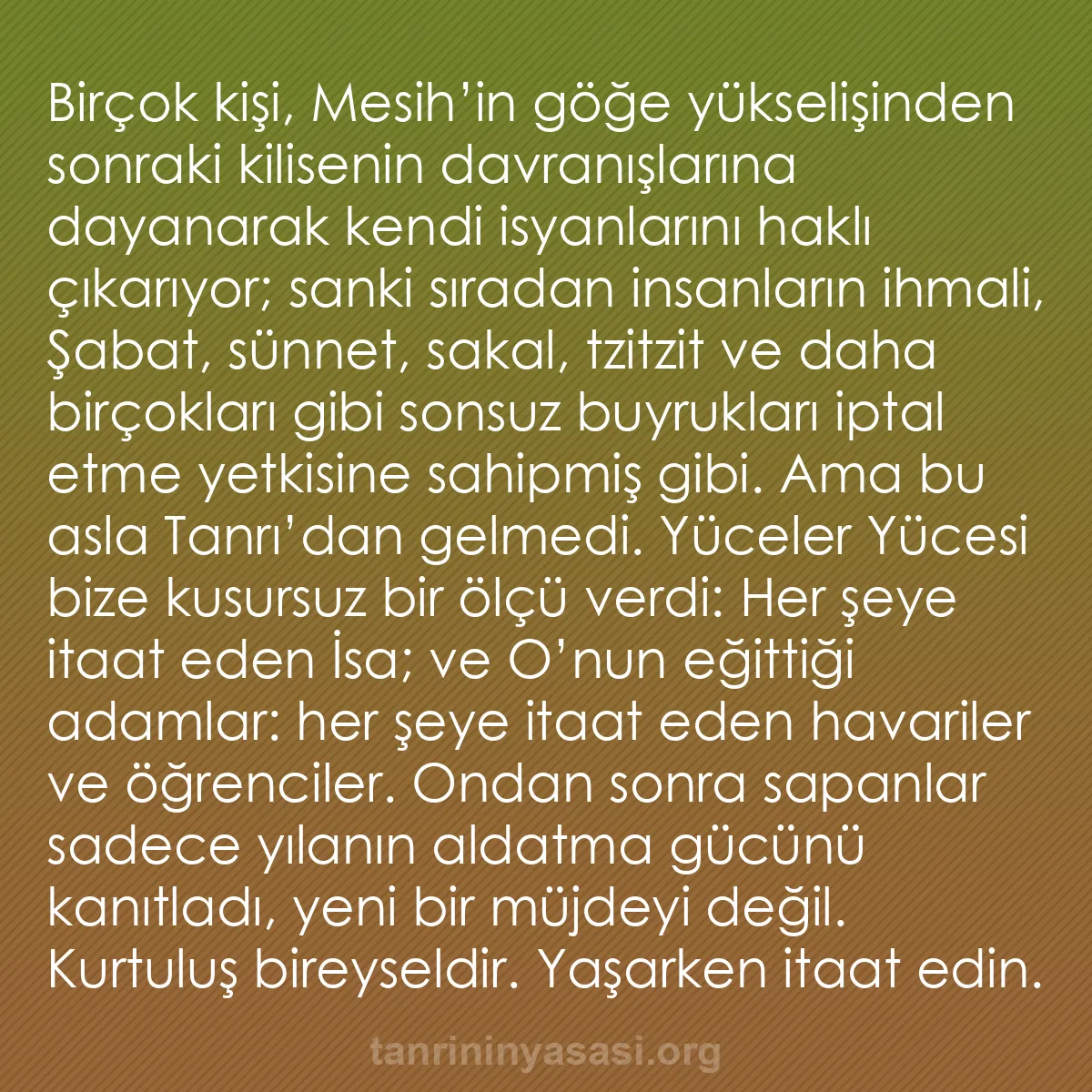 b0129 - Tanrı’nın Yasası hakkında gönderi: Birçok kişi, Mesih’in göğe yükselişinden sonraki kilisenin davranışlarına...