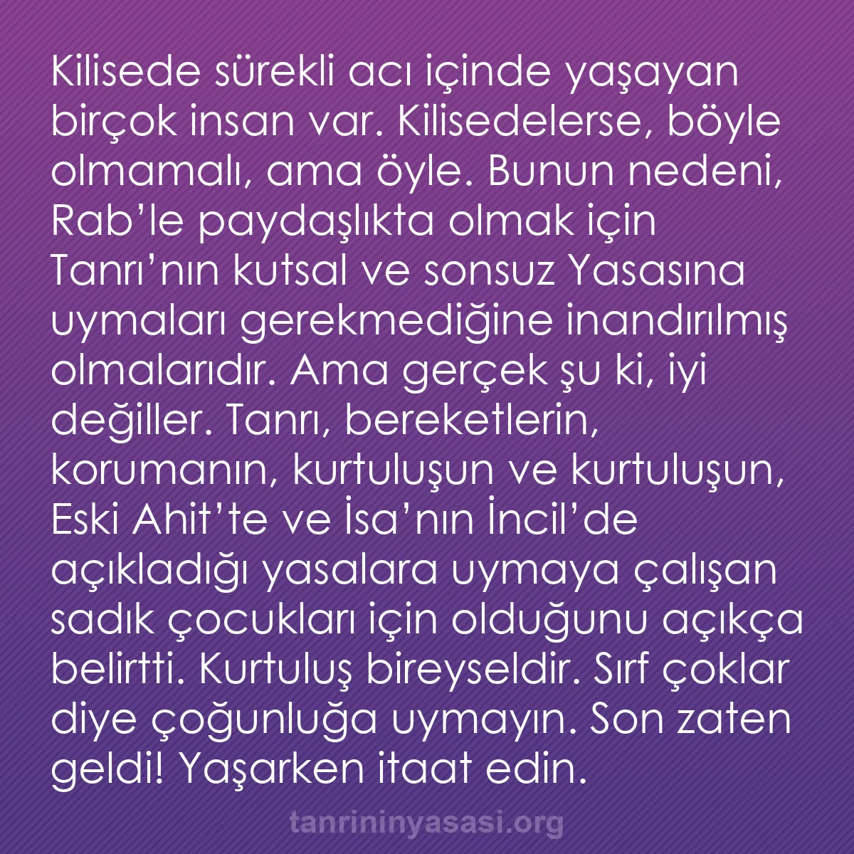 b0131 - Tanrı’nın Yasası hakkında gönderi: Kilisede sürekli acı içinde yaşayan birçok insan var. Kilisedelerse,...
