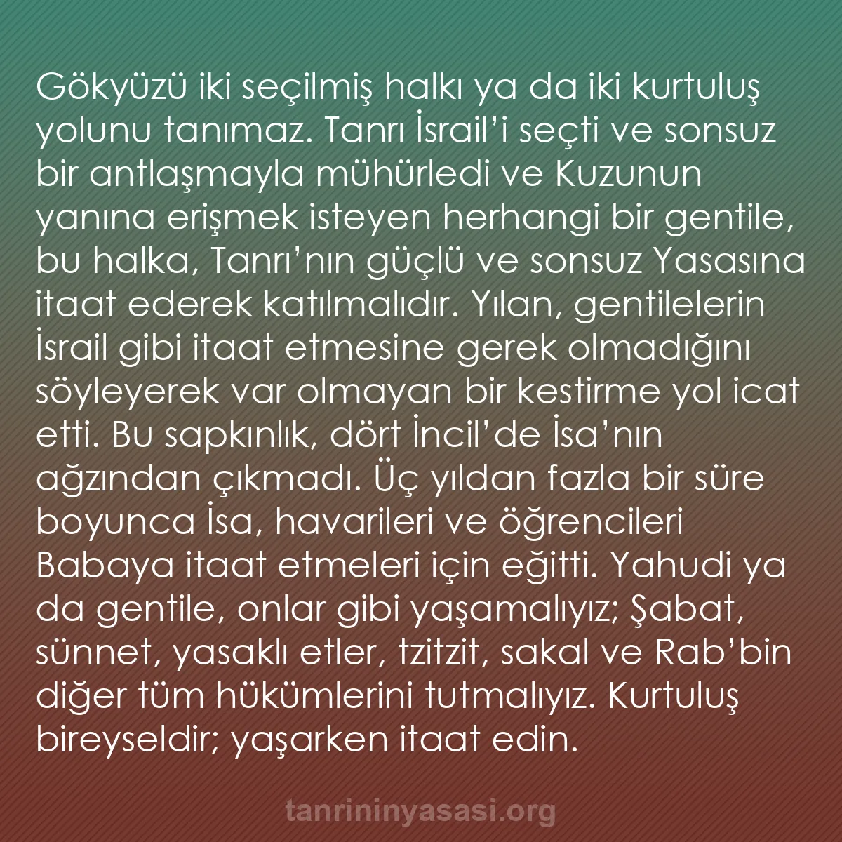 b0133 - Tanrı’nın Yasası hakkında gönderi: Gökyüzü iki seçilmiş halkı ya da iki kurtuluş yolunu tanımaz....
