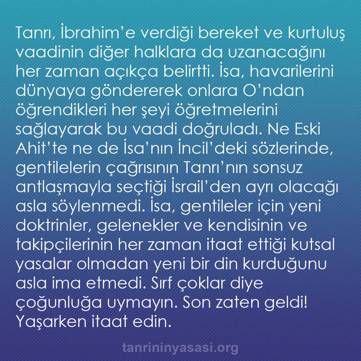 b0135 - Tanrı’nın Yasası hakkında gönderi: Tanrı, İbrahim’e verdiği bereket ve kurtuluş vaadinin diğer...
