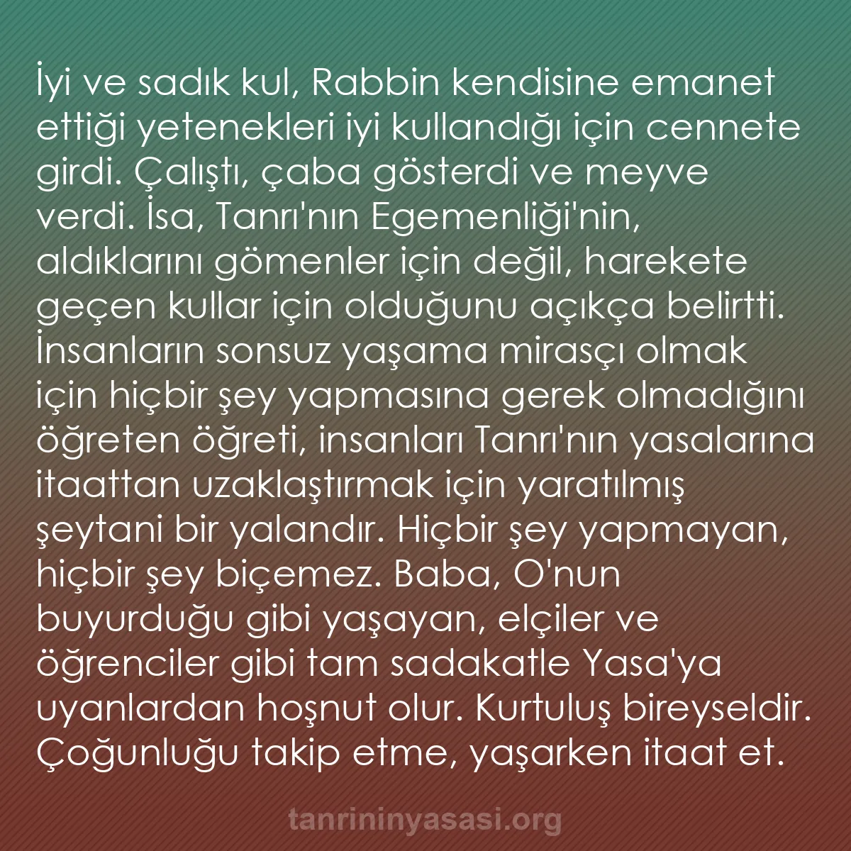 b0153 - Tanrı’nın Yasası hakkında gönderi: İyi ve sadık kul, Rabbin kendisine emanet ettiği yetenekleri...