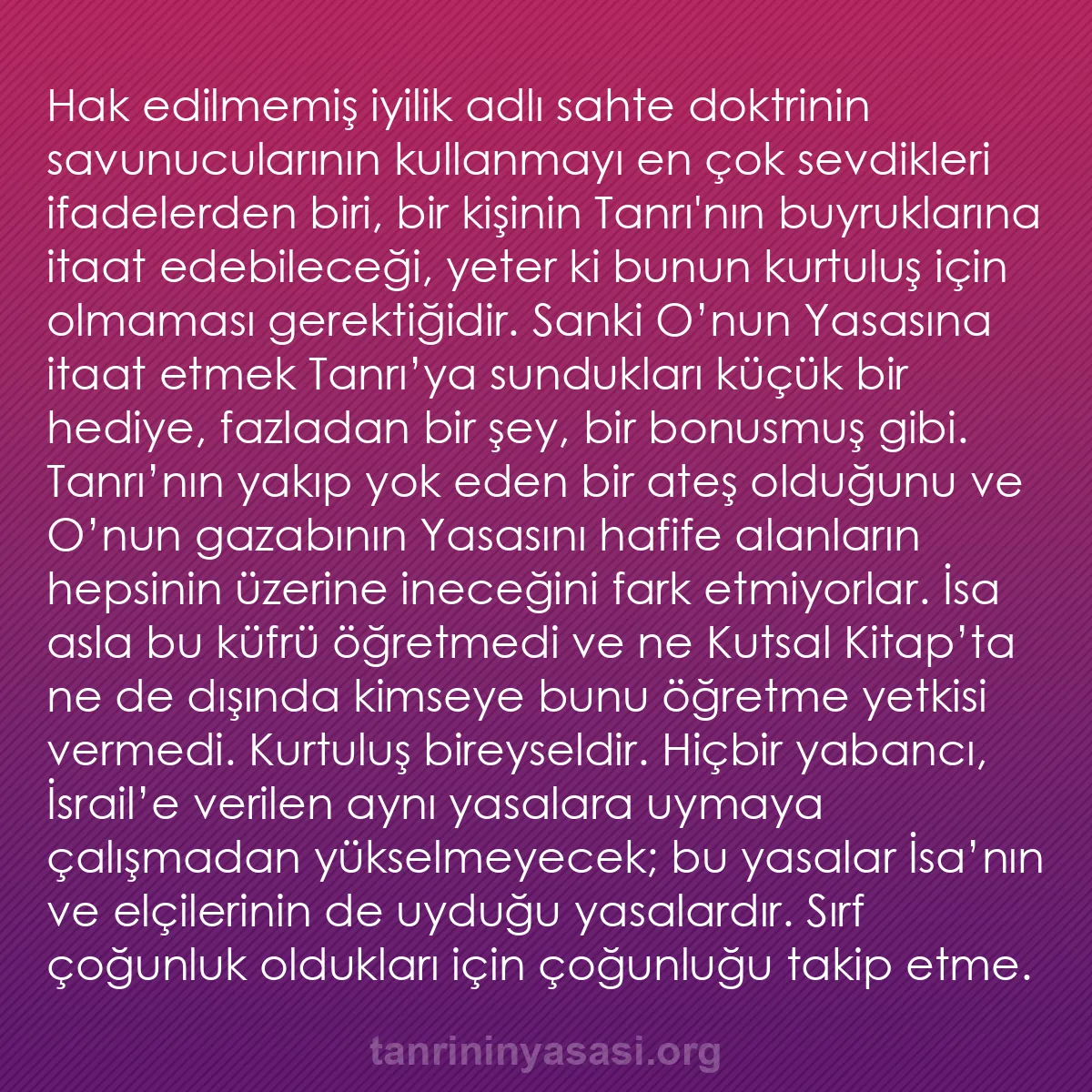b0161 - Tanrı’nın Yasası hakkında gönderi: "Hak edilmemiş iyilik" adlı sahte doktrinin savunucularının...