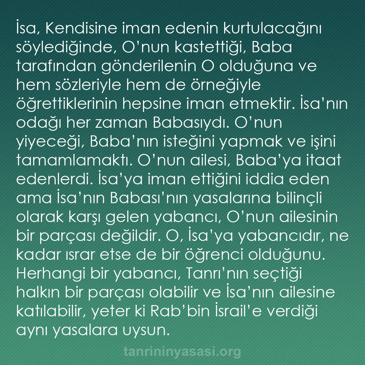 b0165 - Tanrı’nın Yasası hakkında gönderi: İsa, Kendisine iman edenin kurtulacağını söylediğinde, O’nun...