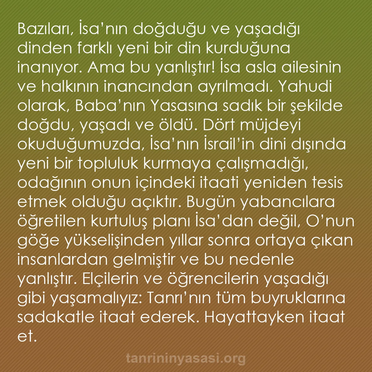 b0169 - Tanrı’nın Yasası hakkında gönderi: Bazıları, İsa’nın doğduğu ve yaşadığı dinden farklı yeni bir...
