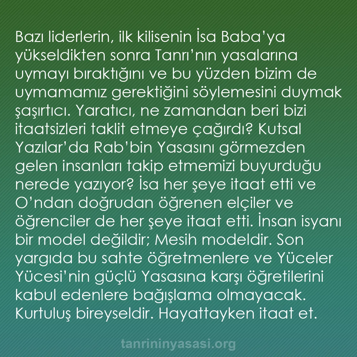 b0170 - Tanrı’nın Yasası hakkında gönderi: Bazı liderlerin, ilk kilisenin İsa Baba’ya yükseldikten sonra...