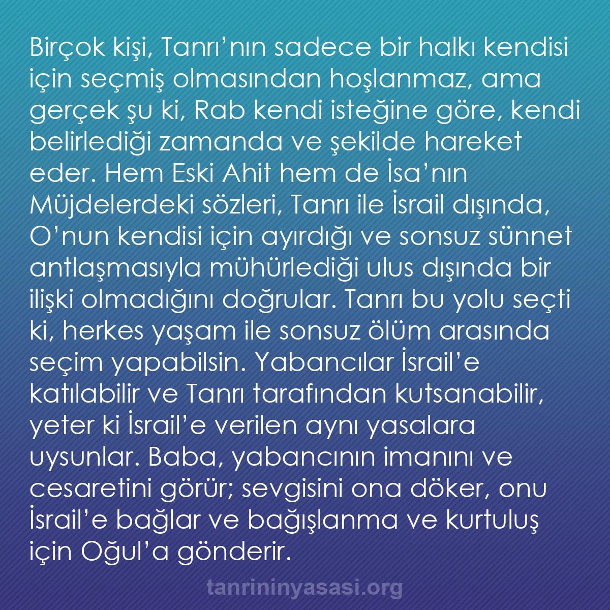 b0175 - Tanrı’nın Yasası hakkında gönderi: Birçok kişi, Tanrı’nın sadece bir halkı kendisi için seçmiş...