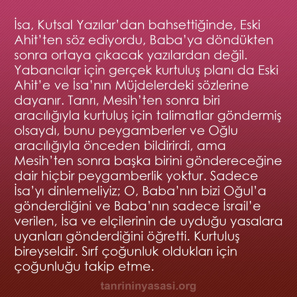 b0179 - Tanrı’nın Yasası hakkında gönderi: İsa, Kutsal Yazılar’dan bahsettiğinde, Eski Ahit’ten söz ediyordu,...