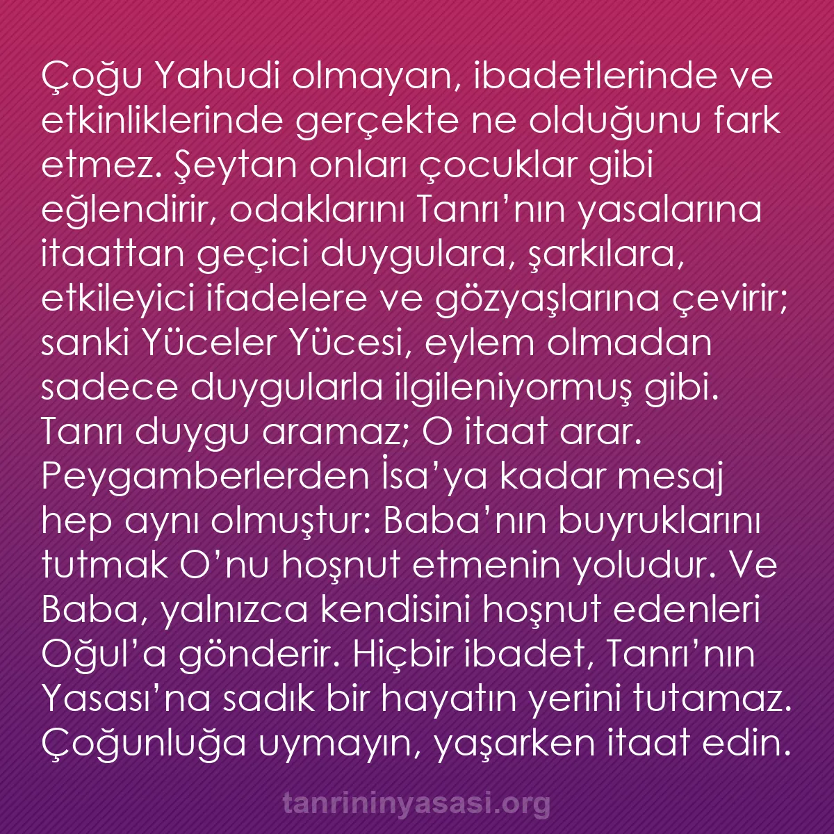 b0181 - Tanrı’nın Yasası hakkında gönderi: Çoğu Yahudi olmayan, ibadetlerinde ve etkinliklerinde gerçekte...