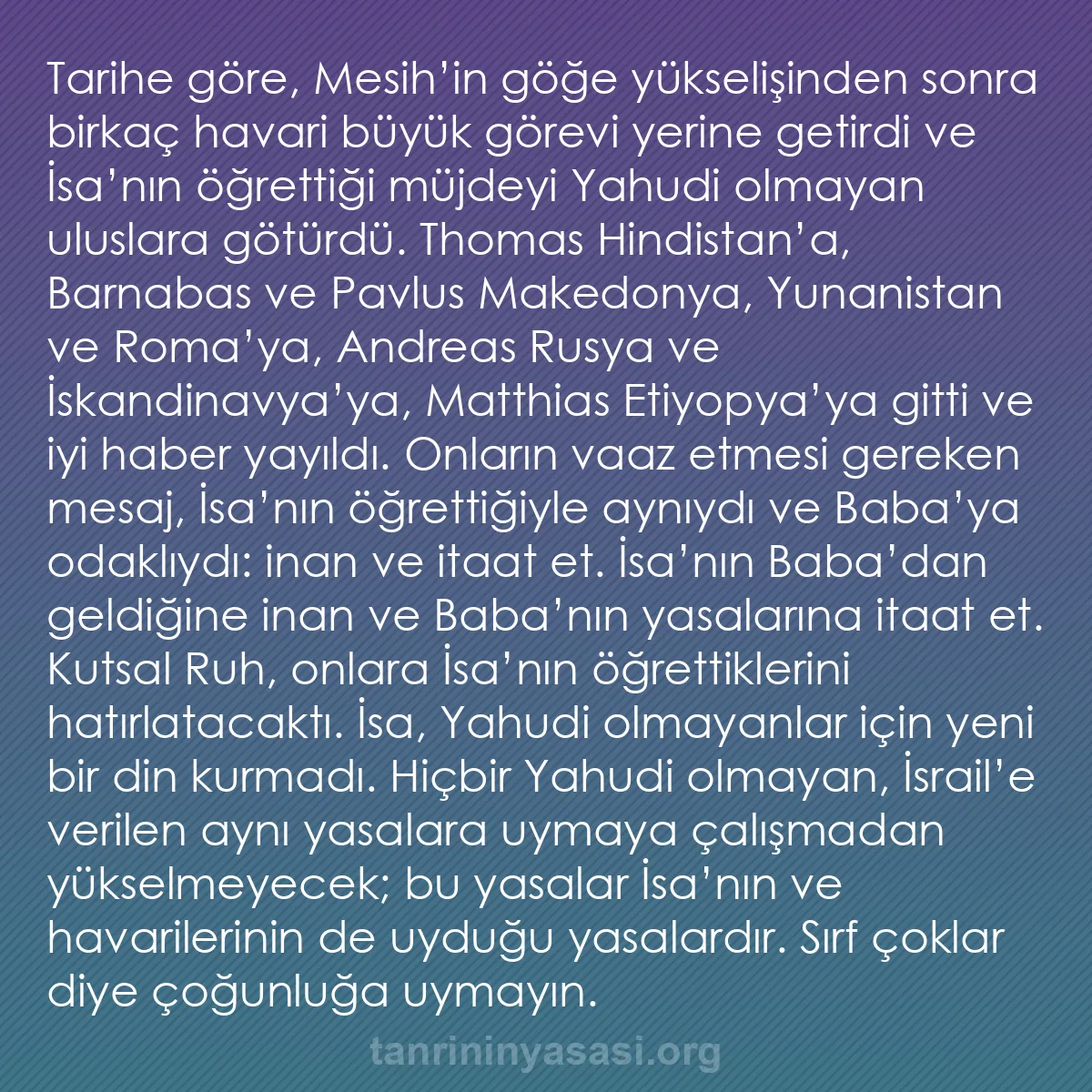 b0182 - Tanrı’nın Yasası hakkında gönderi: Tarihe göre, Mesih’in göğe yükselişinden sonra birkaç havari...