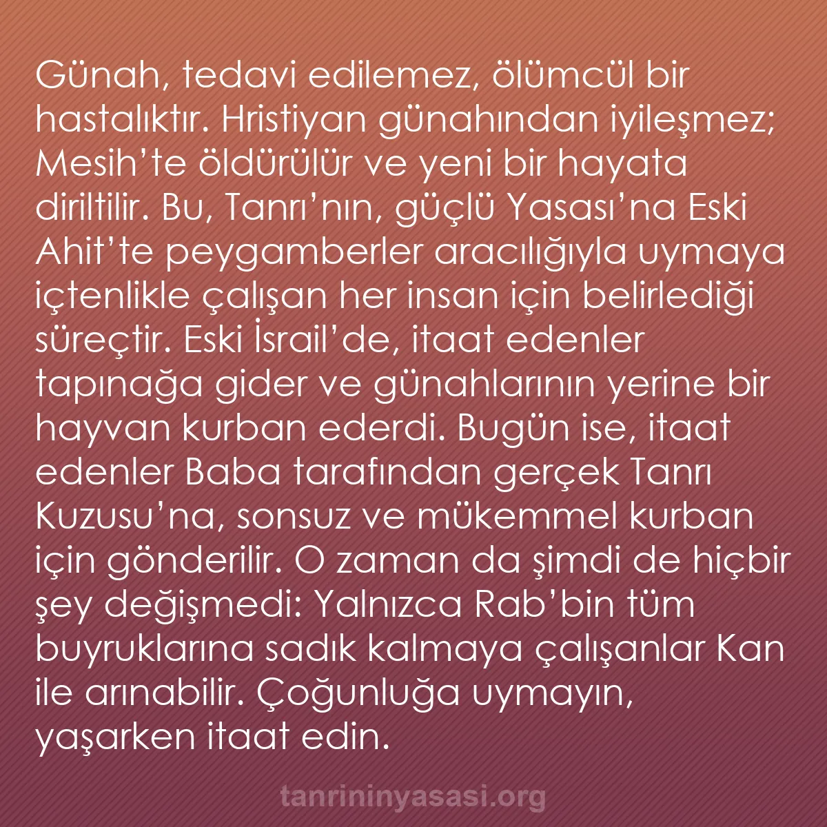 b0186 - Tanrı’nın Yasası hakkında gönderi: Günah, tedavi edilemez, ölümcül bir hastalıktır. Hristiyan günahından...