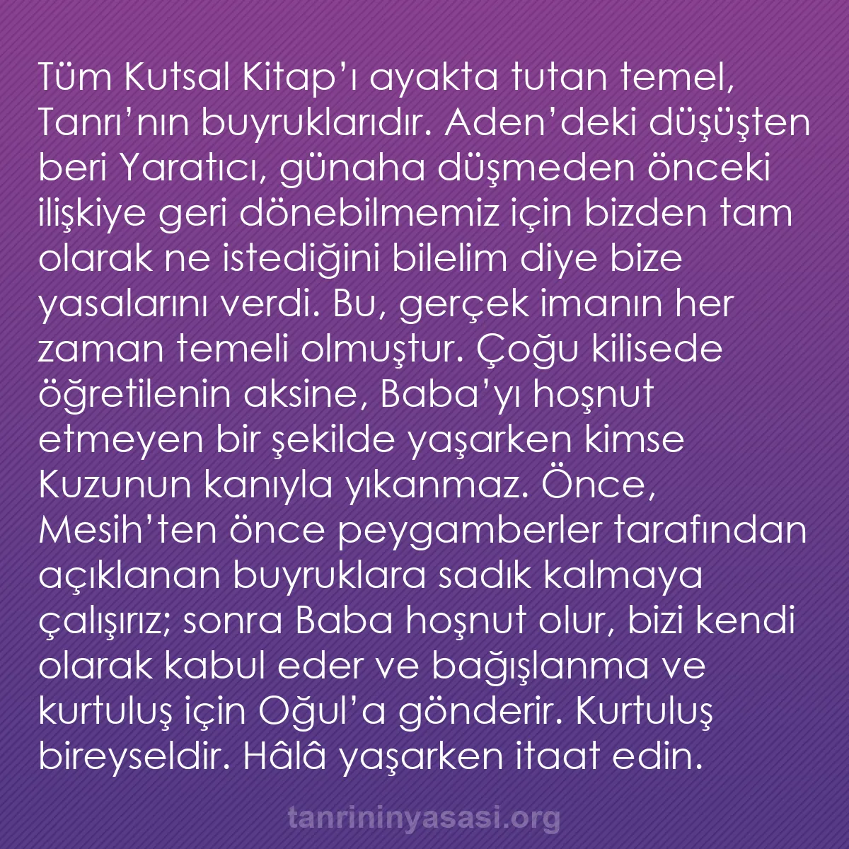 b0191 - Tanrı’nın Yasası hakkında gönderi: Tüm Kutsal Kitap’ı ayakta tutan temel, Tanrı’nın buyruklarıdır....