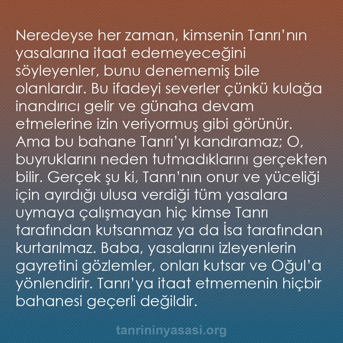 b0192 - Tanrı’nın Yasası hakkında gönderi: Neredeyse her zaman, kimsenin Tanrı’nın yasalarına itaat edemeyeceğini...