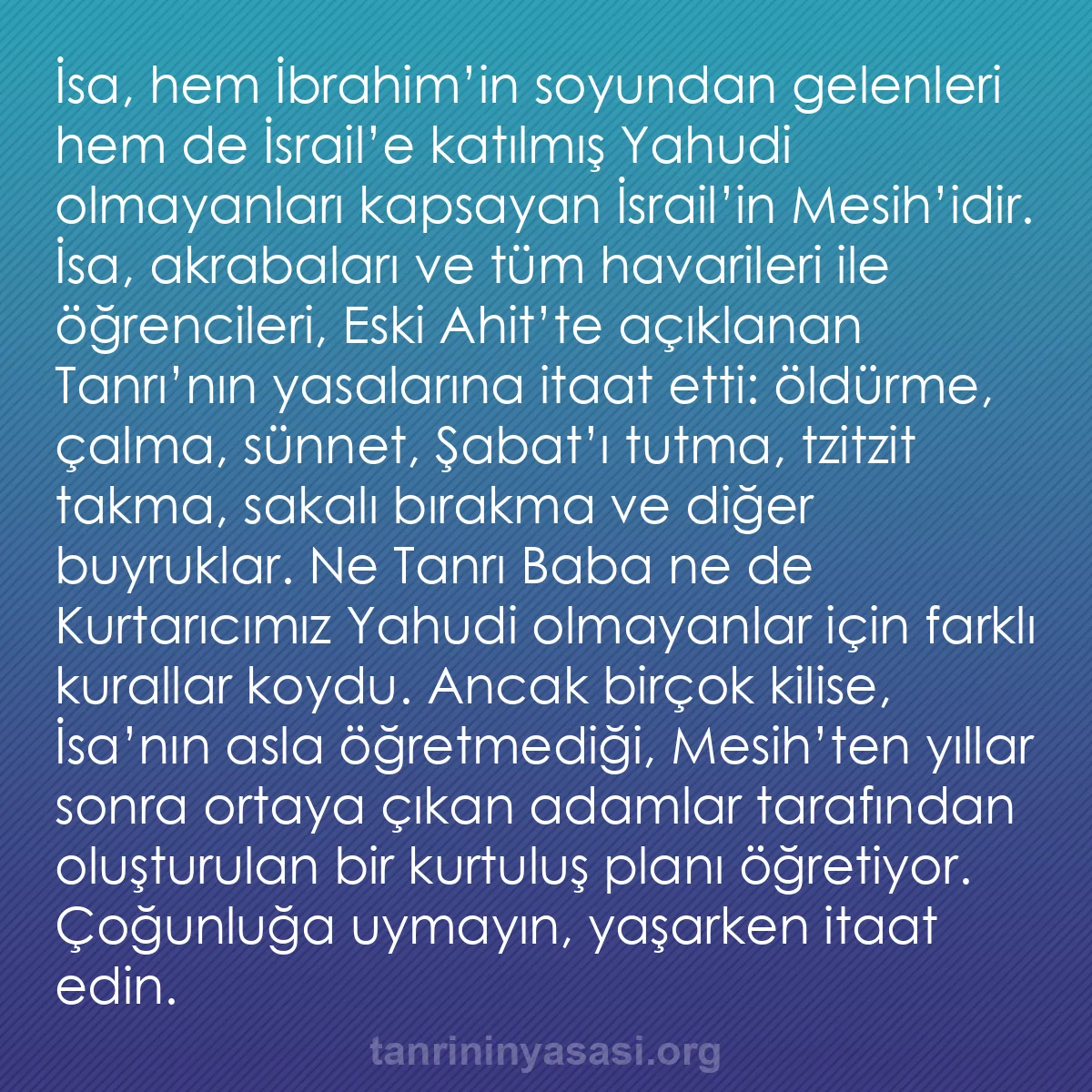b0195 - Tanrı’nın Yasası hakkında gönderi: İsa, hem İbrahim’in soyundan gelenleri hem de İsrail’e katılmış...