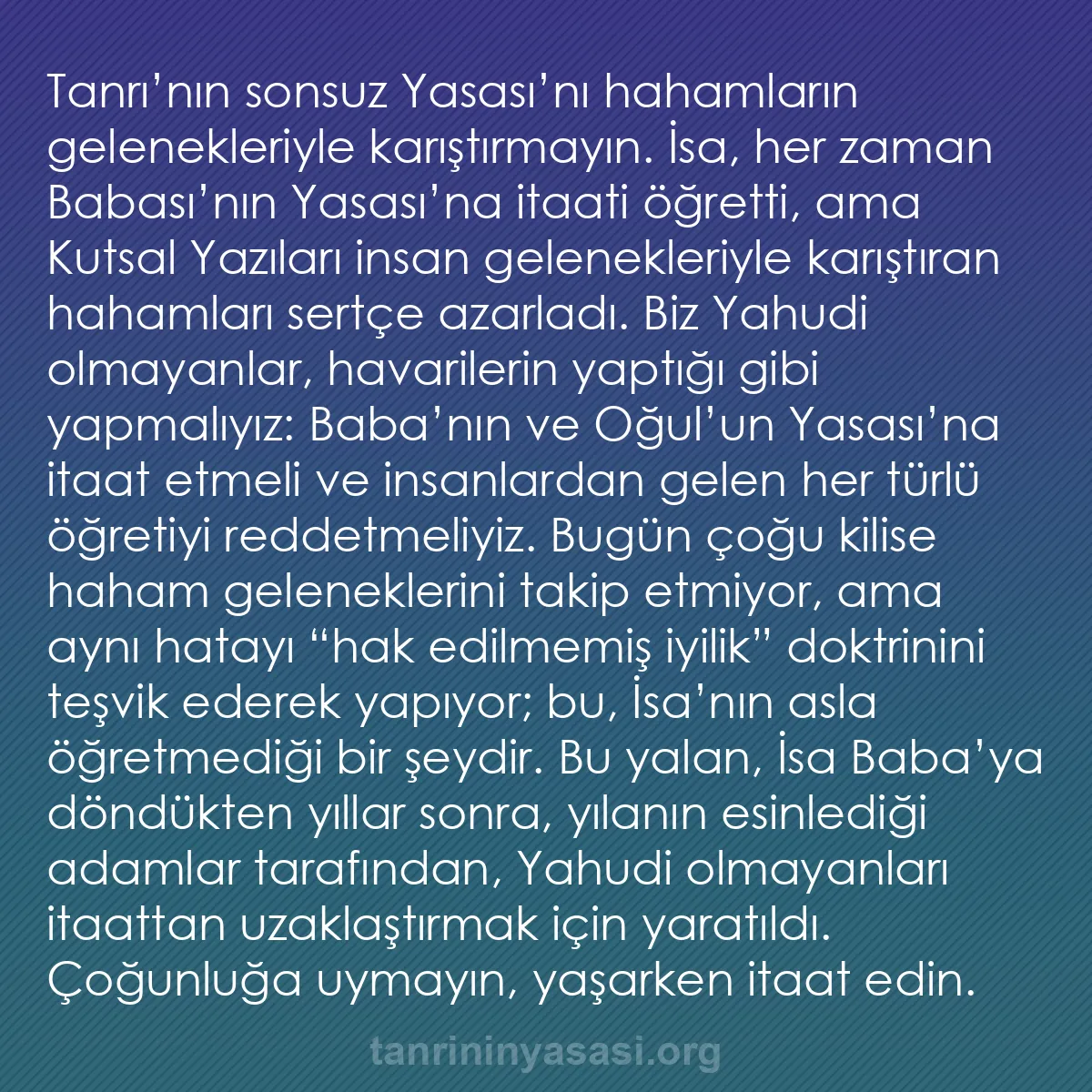 b0197 - Tanrı’nın Yasası hakkında gönderi: Tanrı’nın sonsuz Yasası’nı hahamların gelenekleriyle karıştırmayın....