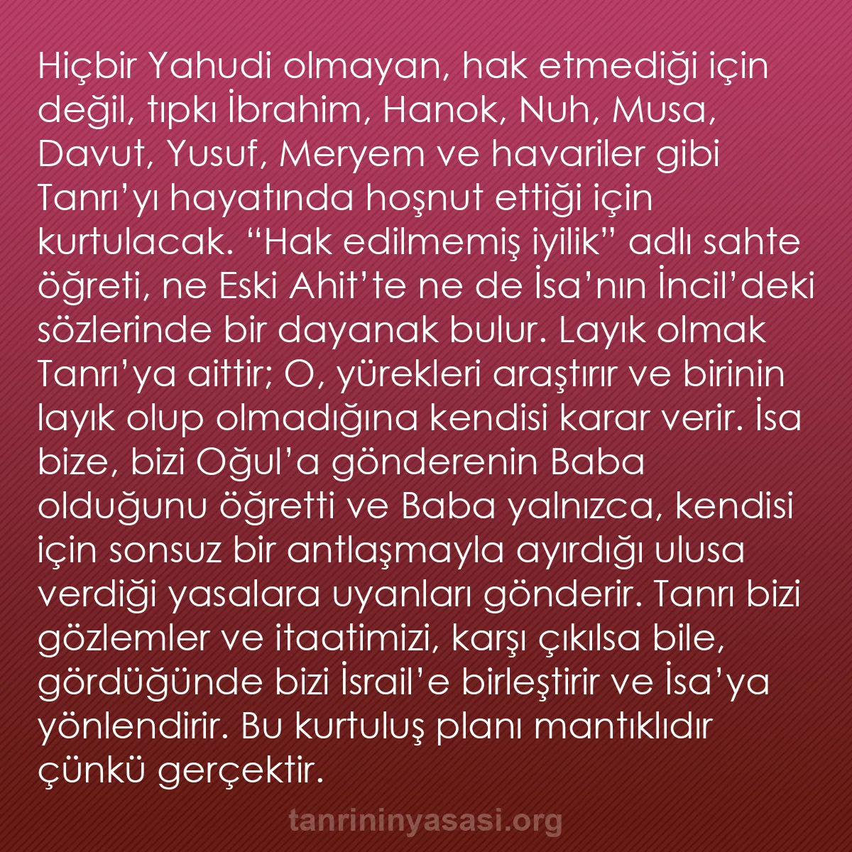 b0199 - Tanrı’nın Yasası hakkında gönderi: Hiçbir Yahudi olmayan, hak etmediği için değil, tıpkı İbrahim,...