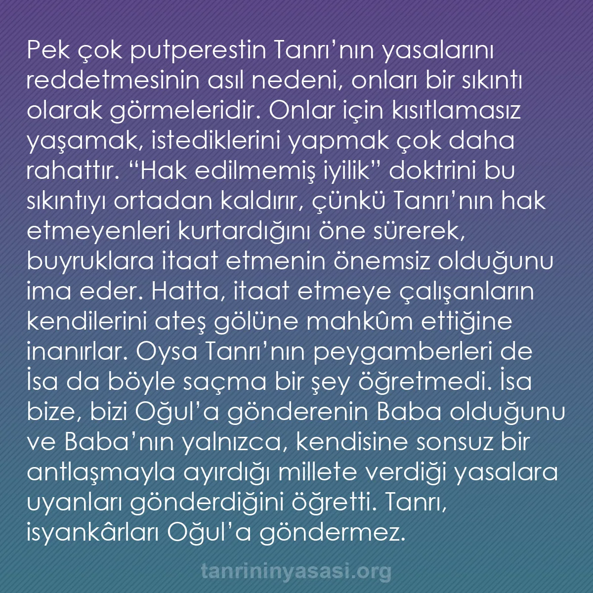 b0202 - Tanrı’nın Yasası hakkında gönderi: Pek çok putperestin Tanrı’nın yasalarını reddetmesinin asıl...