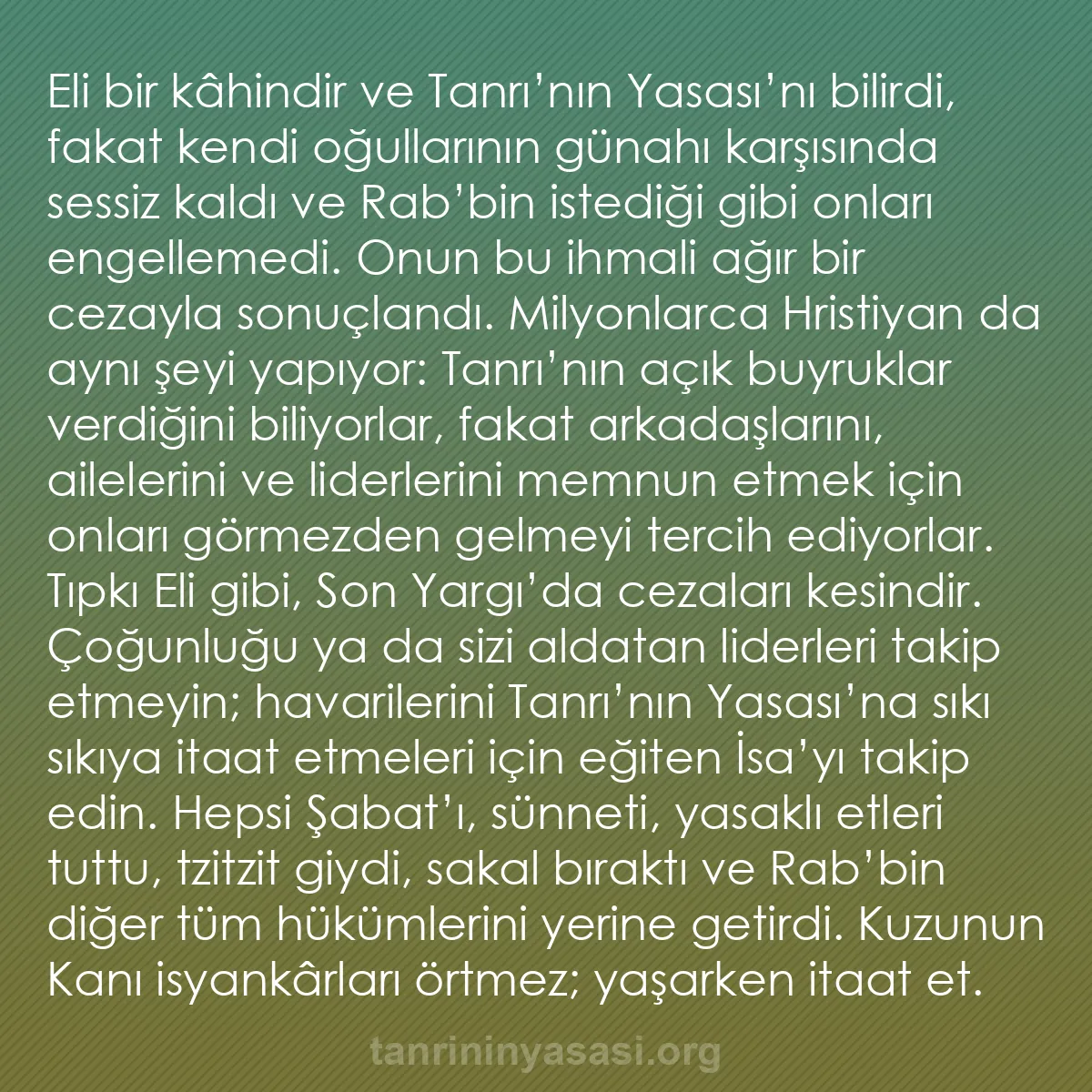 b0203 - Tanrı’nın Yasası hakkında gönderi: Eli bir kâhindir ve Tanrı’nın Yasası’nı bilirdi, fakat kendi...