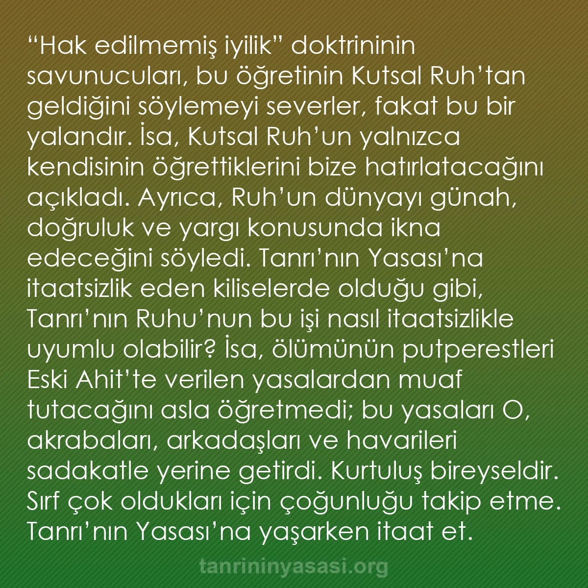 b0216 - Tanrı’nın Yasası hakkında gönderi: “Hak edilmemiş iyilik” doktrininin savunucuları, bu öğretinin...