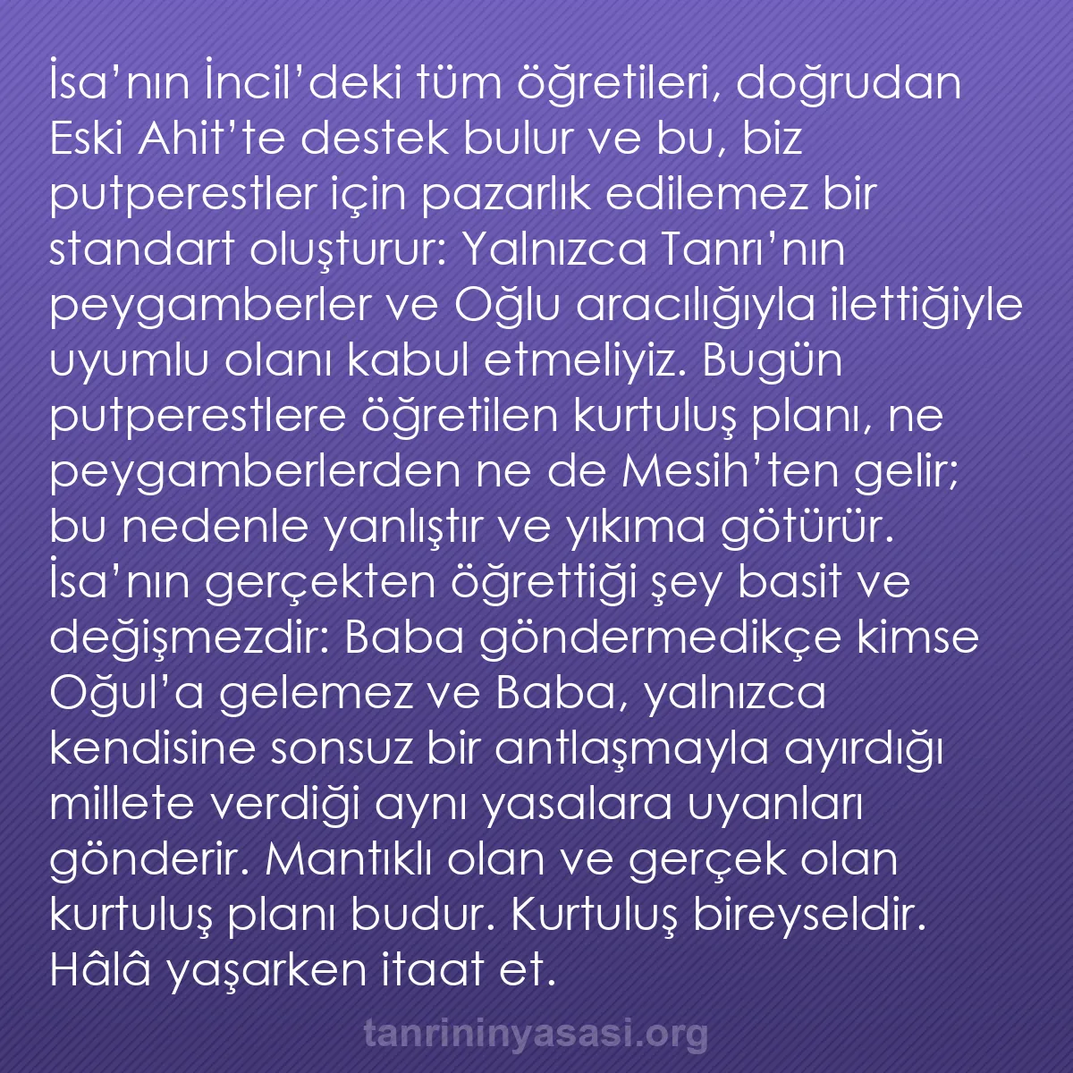 b0218 - Tanrı’nın Yasası hakkında gönderi: İsa’nın İncil’deki tüm öğretileri, doğrudan Eski Ahit’te destek...