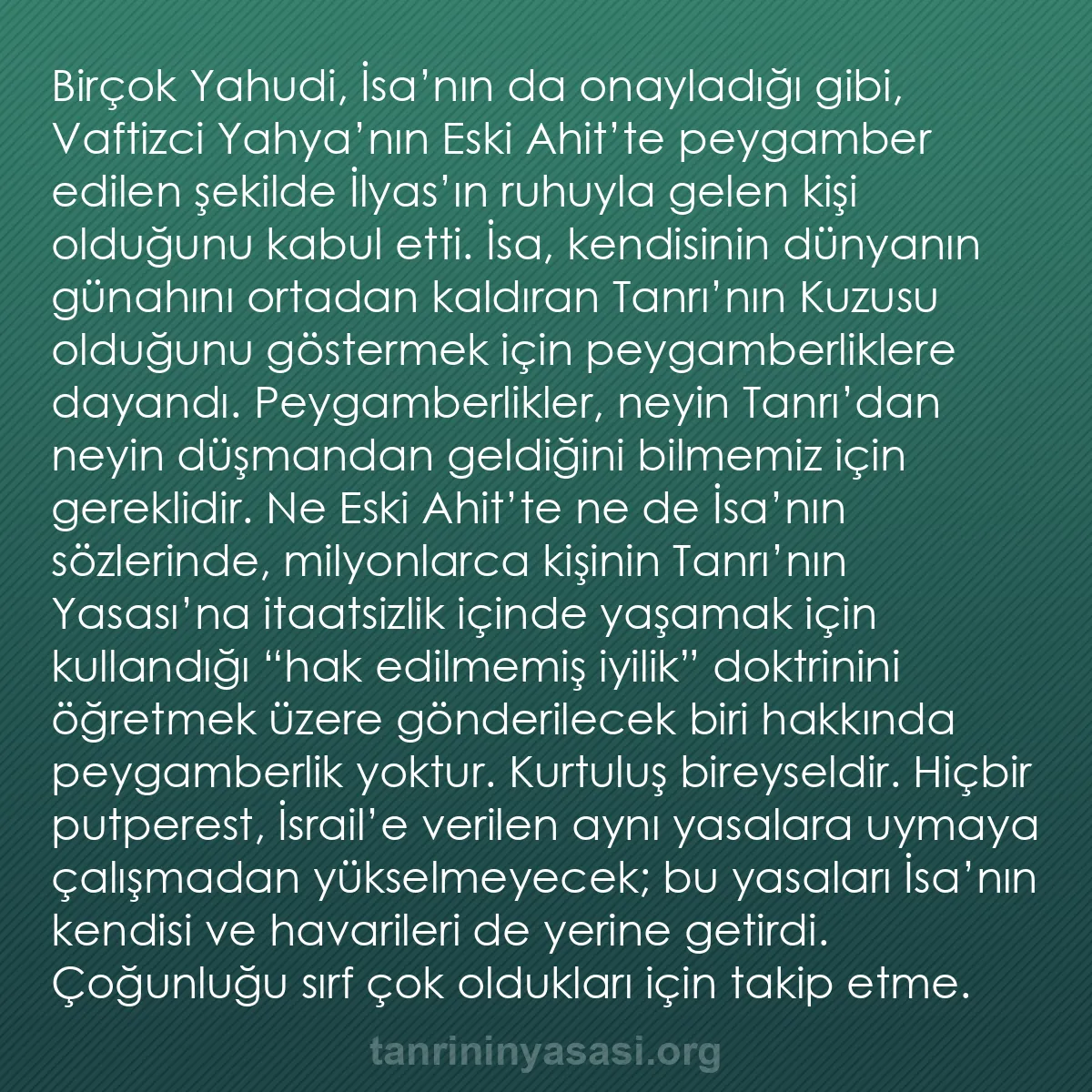 b0220 - Tanrı’nın Yasası hakkında gönderi: Birçok Yahudi, İsa’nın da onayladığı gibi, Vaftizci Yahya’nın...